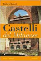 Castelli del milanese di Raffaele Bagnoli edito da Meravigli