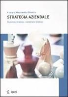 Strategia aziendale. Business strategy, corporate strategy edito da ISEDI