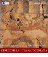Etruschi la vita quotidiana di Giuseppe M. Della Fina edito da L'Erma di Bretschneider