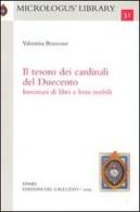 Il tesoro dei cardinali del Duecento. Inventari di libri e beni mobili di Valentina Brancone edito da Sismel