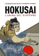 Hokusai. L'anima del Giappone di Francesco Matteuzzi edito da Mondadori Electa