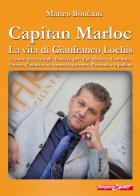 Capitan Marloc. La vita di Gianfranco Lochis di Matteo Bonfanti edito da Bergamo & Sport