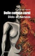 Delle corrose carni Dido et Aeneas di Rosario Amato edito da Akea