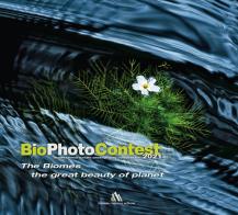 BioPhotoContest 2021. The Biomes, the great beauty of planet. Ediz. italiana e inglese edito da Daniele Marson