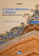 La Chiesa Arcipretale di Bondeno. Guida alla contemplazione della bellezza di Edmo Mori edito da Gruppo Editoriale Lumi