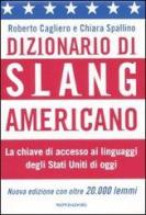 Dizionario di slang americano di Chiara Spallino, Roberto Cagliero edito da Mondadori