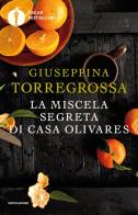 La miscela segreta di casa Olivares di Giuseppina Torregrossa edito da Mondadori