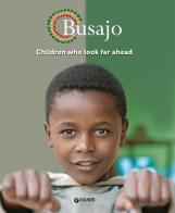 Busajo. Children who look far ahead. Ediz. inglese edito da Giunti Editore