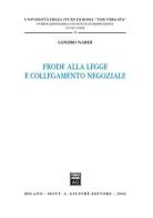 Frode alla legge e collegamento negoziale di Sandro Nardi edito da Giuffrè