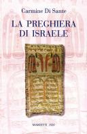 La preghiera di Israele. Alle origini della liturgia cristiana di Carmine Di Sante edito da Marietti 1820
