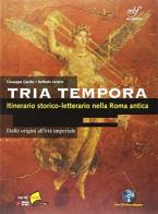 Tria tempora. Itinerario storico-letterario nella Roma antica. Per le Scuole superiori. Con CD-ROM di Giuseppe Casillo, Raffaele Urraro edito da Bulgarini