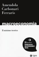 Macroeconomia. Il minimo teorico. Con espansione online di Nicola Amendola, Lorenzo Carbonari, Leo Ferraris edito da EGEA
