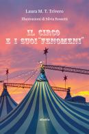 Il circo e i suoi «fenomeni» di Laura Maria Teresa Trivero edito da Gruppo Albatros Il Filo