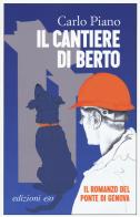 Il cantiere di Berto di Carlo Piano edito da E/O