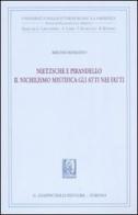 Nietzsche e Pirandello. Il nichilismo mistifica gli atti nei fatti di Bruno Romano edito da Giappichelli