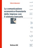 La comunicazione economico-finanziaria delle imprese con il sistema bancario di Alberto Mazzoleni edito da McGraw-Hill Education