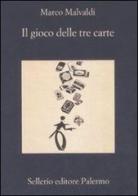 Il gioco delle tre carte di Marco Malvaldi edito da Sellerio Editore Palermo