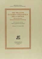 Tre millenni di storia linguistica della Sicilia. Atti del Convegno (Palermo, 25-27 marzo 1983) edito da Giardini