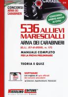 536 allievi marescialli Arma dei carabinieri (G.U. 27-2-2018, n. 17). Manuale completo per la prova preliminare. Teoria e quiz. Con software di simulazione edito da Nissolino