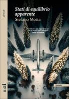 Stati di equilibrio apparente di Stefano Motta edito da Edizioni del Faro