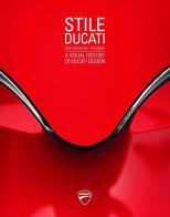 Stile Ducati, una storia per immagini-A visual history of Ducati design . Ediz. a colori edito da Skira