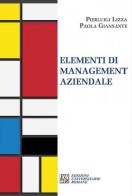 Elementi di management aziendale di Pierluigi Lizza, Paola Giansante edito da Edizioni Univ. Romane