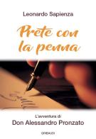 Prete con la penna. L'avventura di Don Alessandro Pronzato di Leonardo Sapienza edito da Gribaudi