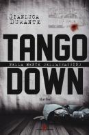 Tango down. Nella mente dell'assassino di Gianluca Durante edito da Leone