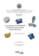 La produzione di Ennione e degli altri vitrarii sidonii: alcune riflessioni di Giuliana M. Facchini edito da QuiEdit