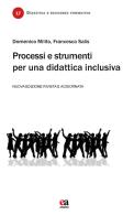 Processi e strumenti per una didattica inclusiva di Domenico Milito, Francesca Salis edito da Anicia (Roma)