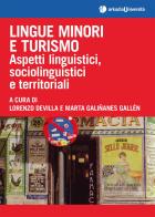 Lingue minori e turismo. Aspetti linguistici, sociolinguistici e territoriali edito da Arkadia