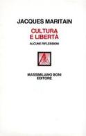 Cultura e libertà. Alcune riflessioni di Jacques Maritain edito da Firenzelibri