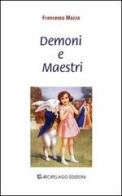 Demoni e maestri di Francesco Mazza edito da Arcipelago Edizioni