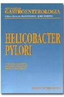 Helicobacter pylori di Antonio Ponzetto, Rinaldo Pellicano, Francis Megraud edito da Minerva Medica