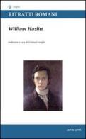 Ritratti romani di William Hazlitt edito da Sette città