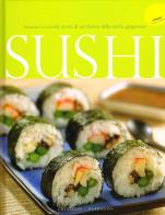 Sushi. Attraenti e versatili ricette di un classico della cucina giapponese edito da Gribaudo