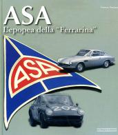 ASA. L'epopea della «Ferrarina». Ediz. illustrata di Franco Varisco edito da Nada