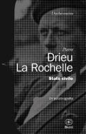 Stato civile. Un'autobiografia di Pierre Drieu La Rochelle edito da Bietti