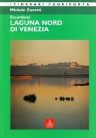 La laguna nord di Venezia di Michele Zanetti edito da Cierre Edizioni