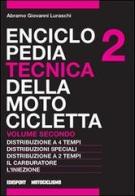 Enciclopedia tecnica della motocicletta vol.2 di Abramo G. Luraschi edito da Edisport Editoriale