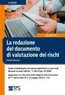 La redazione del documento di valutazione dei rischi. Guida metodologica ed esempi applicativi su casi reali illustrati ai sensi dell'art. 17 del D.Lgs. 81/2008. Aggior di Stefano Massera edito da EPC