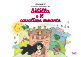 Sibilla e il cavaliere errante di Giulia Grilli edito da Fas Editore
