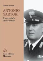 Antonio Sartori. Il maresciallo di don Primo di Lorenzo Sartori edito da Mazziana