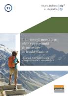 Il turismo di montagna: sfide e opportunità di un settore in trasformazione. Ediz. illustrata edito da Fondazione Sussidiarietà