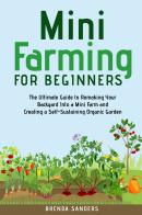 Mini farming for beginners di Brenda Sanders edito da Youcanprint