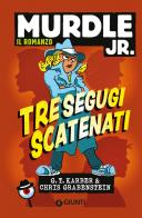 Tre segugi scatenati. Murdle jr. Il romanzo di G.T. Karber, Chris Grabenstein edito da Giunti Editore