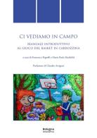 Ci vediamo in campo. Manuale introduttivo al gioco del basket in carrozzina edito da Bologna University Press