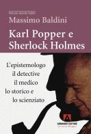 Karl Popper e Sherlock Holmes. L'epistemologo, il detective, il medico, lo storico e lo scienziato di Massimo Baldini edito da Armando Editore