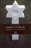 Israele e la Shoah. La nazione e il culto della tragedia di Idith Zertal edito da Einaudi