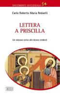 Lettera a Priscilla. Un vescovo scrive alle donne credenti di Carlo Roberto Maria Redaelli edito da EDB